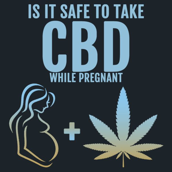 Pregnancy and CBD